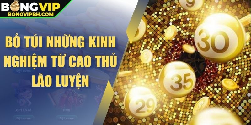 Bỏ túi những kinh nghiệm từ cao thủ lão luyện