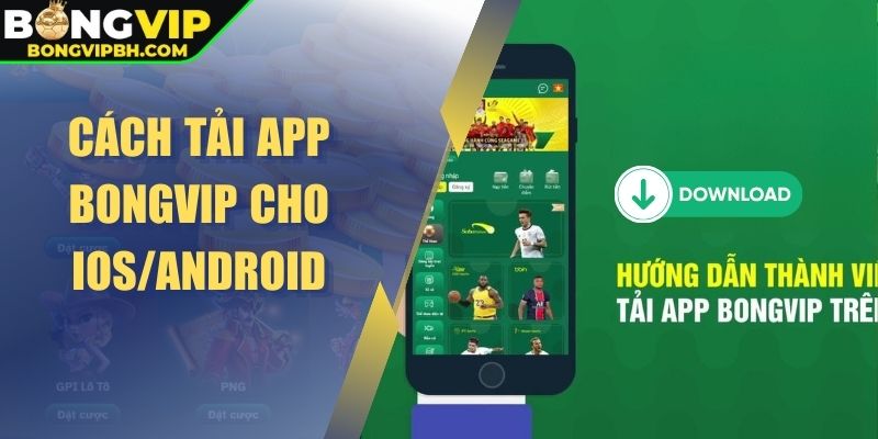 Cách tải app BONGVIP cho iOS/Android