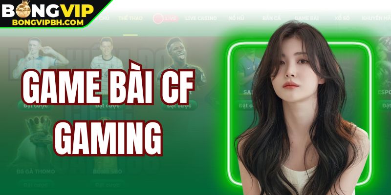 Game Bài CF Gaming - Sân Chơi Đỉnh Cao Cho Tín Đồ Chơi