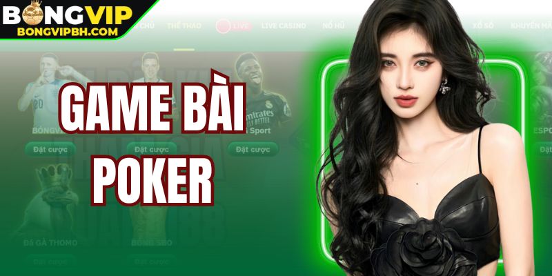 Game Bài Poker - Trò Chơi Đỉnh Cao Của Chiến Thuật