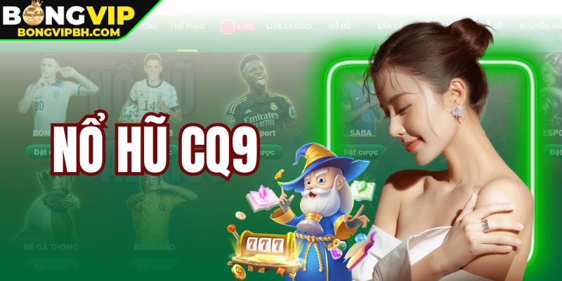 Nổ Hũ CQ9| Vận May Nổ Tung, Nhận Thưởng Cực Sung 2025