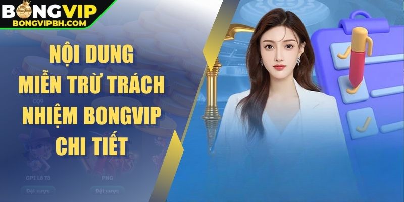 Nội dung miễn trừ trách nhiệm BONGVIP chi tiết