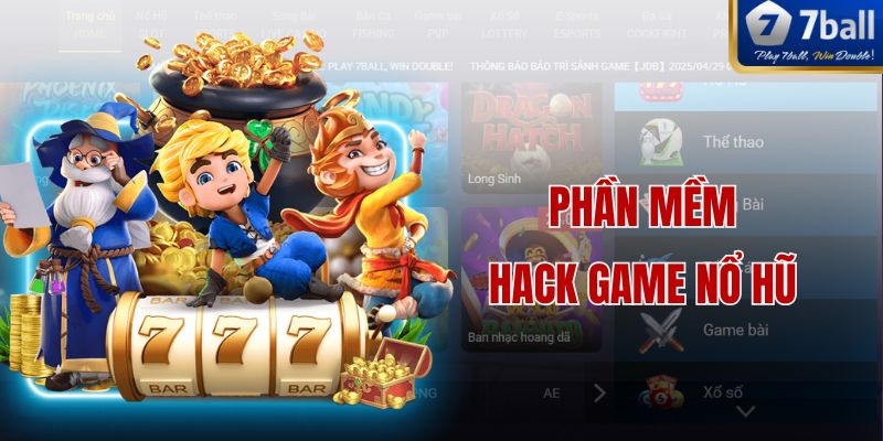 Phần Mềm Hack Game Nổ Hũ| Trợ Thủ Giúp Tăng Tỷ Lệ Thắng 