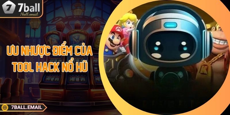 Ưu nhược điểm của tool hack nổ hũ